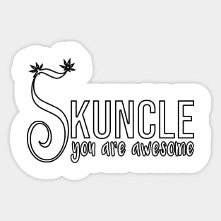 Skuncle, you are awesome Sticker